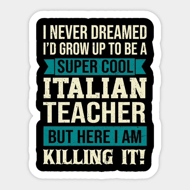 Super Cool Italian Teacher T-Shirt Funny Gift Sticker by Minkdick MT